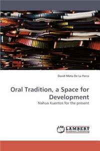 Oral Tradition, a Space for Development