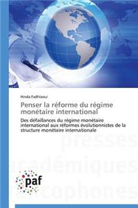 Penser La Réforme Du Régime Monétaire International