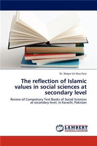 Reflection of Islamic Values in Social Sciences at Secondary Level