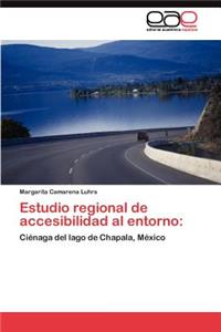 Estudio Regional de Accesibilidad Al Entorno