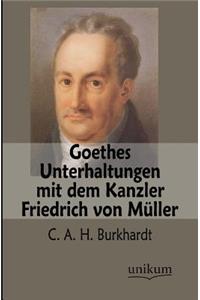 Goethes Unterhaltungen Mit Dem Kanzler Friedrich Von Muller