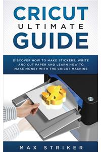 Cricut Ultimate Guide