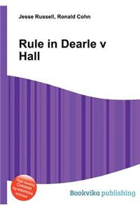Rule in Dearle V Hall
