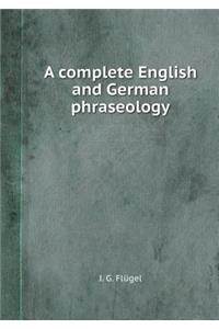 A Complete English and German Phraseology