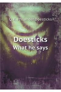 Doesticks What He Says