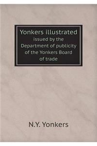 Yonkers Illustrated Issued by the Department of Publicity of the Yonkers Board of Trade