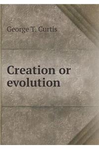 Creation or Evolution