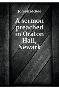 A Sermon Preached in Oraton Hall, Newark