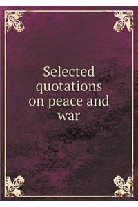 Selected Quotations on Peace and War