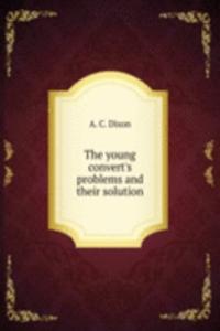 THE YOUNG CONVERTS PROBLEMS AND THEIR S