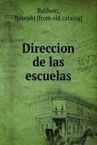 DIRECCION DE LAS ESCUELAS
