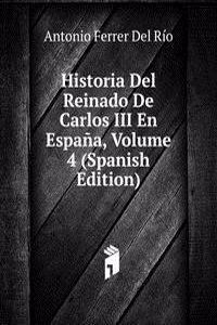 Historia Del Reinado De Carlos III En Espana, Volume 4 (Spanish Edition)