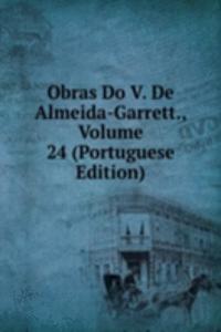 Obras Do V. De Almeida-Garrett., Volume 24 (Portuguese Edition)