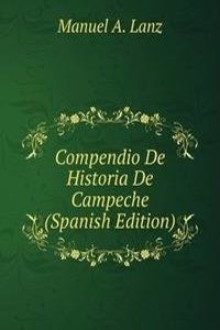 Compendio De Historia De Campeche (Spanish Edition)