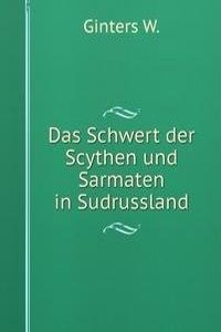 Das Schwert der Scythen und Sarmaten in Sudrussland