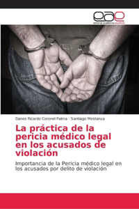 La práctica de la pericia médico legal en los acusados de violación