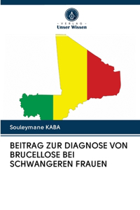 Beitrag Zur Diagnose Von Brucellose Bei Schwangeren Frauen