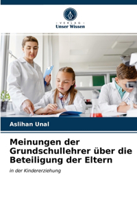 Meinungen der Grundschullehrer über die Beteiligung der Eltern