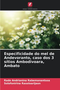 Especificidade do mel de Andevoranto, caso dos 3 sítios Ambodivoara, Ambato