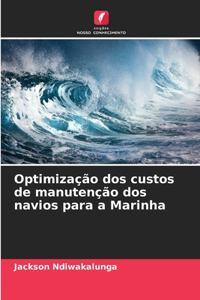 Optimização dos custos de manutenção dos navios para a Marinha