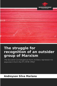 struggle for recognition of an outsider group of Marxism