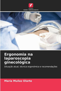 Ergonomia na laparoscopia ginecológica