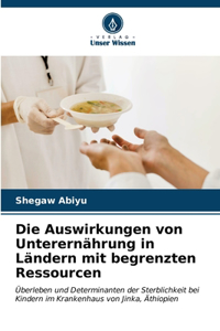 Die Auswirkungen von Unterernährung in Ländern mit begrenzten Ressourcen