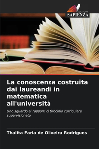 conoscenza costruita dai laureandi in matematica all'università