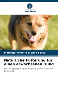 Natürliche Fütterung für einen erwachsenen Hund