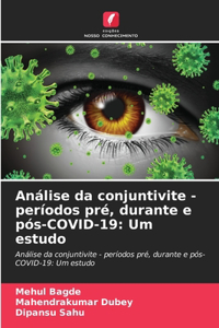 Análise da conjuntivite - períodos pré, durante e pós-COVID-19