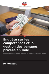 Enquête sur les compétences et la gestion des banques privées en Inde