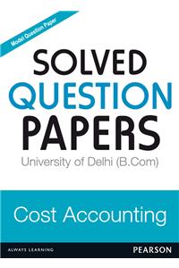 Cost Accounting (Question Bank for University of Delhi IV th Sem)