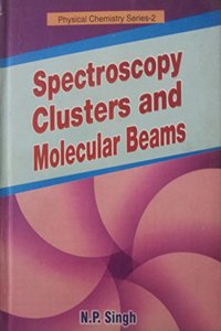 Spectroscopy, Clusters And Molecular Beams