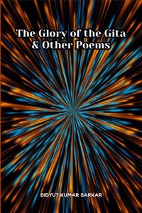 The Glory of Gita and Other Poems