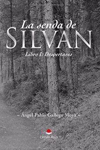 La senda de Silvan Libro I: despertares (Spanish Edition)