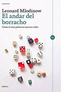 El andar del borracho: Como el azar gobierna nuestras vidas