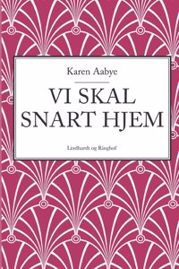 Vi skal snart hjem