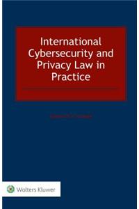 International Cybersecurity and Privacy Law in Practice