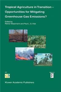 Tropical Agriculture in Transition -- Opportunities for Mitigating Greenhouse Gas Emissions?