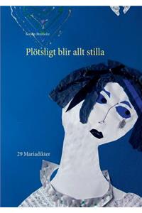 Plötsligt blir allt stilla