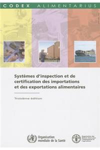 Systemes D'Inspection Et de Certification Des Importations Et Des Exportations Alimentaires (Codex Alimentarius - Programme Mixte Fao/Oms Sur L)
