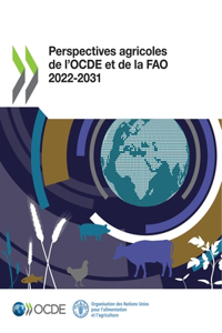 Perspectives Agricoles de l'Ocde Et de la Fao 2022-2031