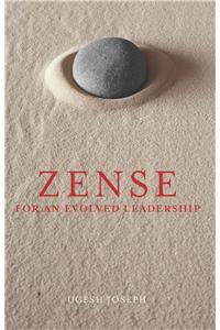 ZENSE  For An Evolved Leadership