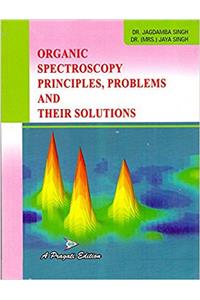 Organic Spectroscopy Principles, Problems and Their Solutions