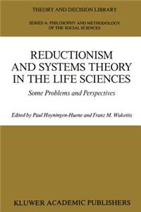 Reductionism and Systems Theory in the Life Sciences