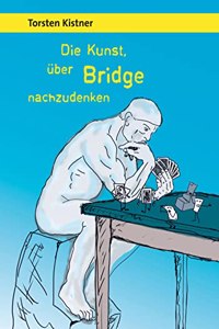 Die Kunst, uber Bridge nachzudenken