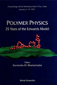 Polymer Physics: 25 Years of the Edwards Model - Proceedings of the Workshop