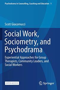 Social Work, Sociometry, and Psychodrama