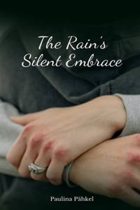 The Rain's Silent Embrace