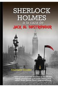 Sherlock Holmes a la Caza de Jack El Destripador